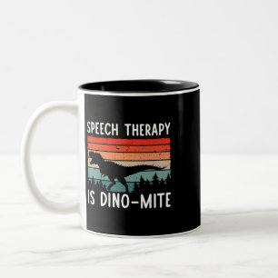 Speech Therapy Is DinoMite Speech Language Patholo Two-Tone Coffee Mug