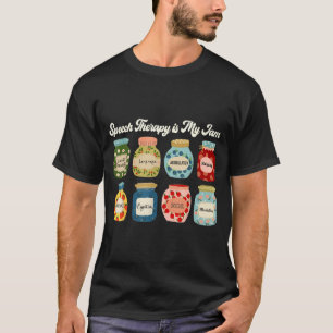Speech Therapy Is My Jam Slp Therast Appreciation T-Shirt