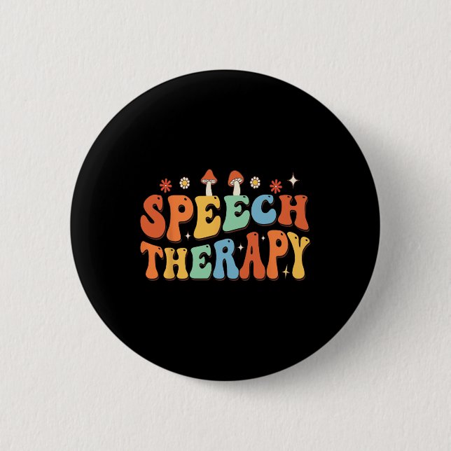 Speech Therapy Language Pathologist Groovy Mental  6 Cm Round Badge (Front)