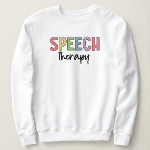 Speech Therapy SLP Speech Pathologist Gifts Sweatshirt