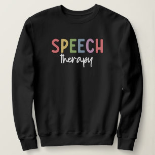 Speech Therapy SLP Speech Pathologist Gifts Sweatshirt