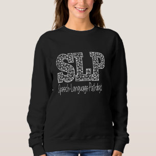 Speech Therapy Speech Language Pathologist SLP Sweatshirt