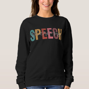 Speech Therapy Speech Language Pathologist Therapi Sweatshirt