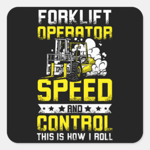 Speed And Control Forklift Operator Square Sticker