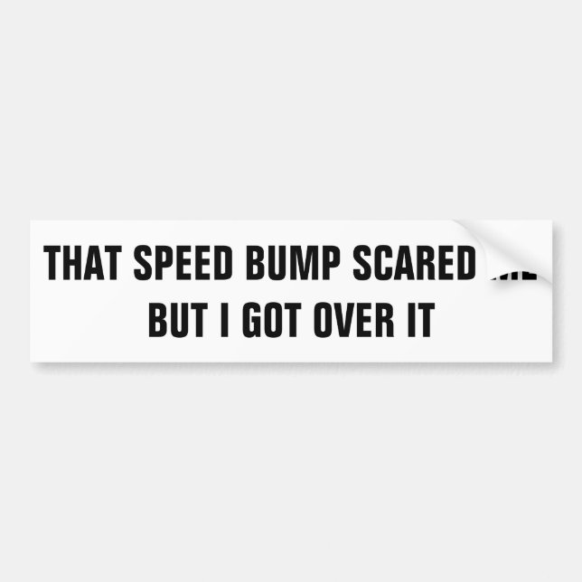 Speed Bump phobia Bumper Sticker (Front)