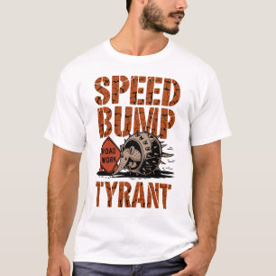 Speed Bump Tyrant Armadillo Funny Road Rage Design T-Shirt