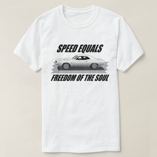 Speed equals freedom of the soul T-Shirt (Design Front)