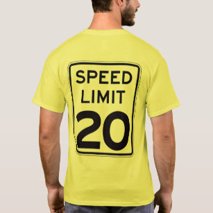 Speed Limit 20: on back: multiple styles/colours T-Shirt