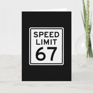 Speed Limit 67 Meme Brainrot 6 7 6-7 Six Seven Hum Card