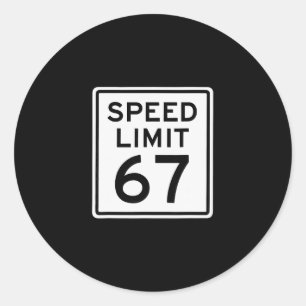 Speed Limit 67 Meme Brainrot 6 7 6-7 Six Seven Hum Classic Round Sticker