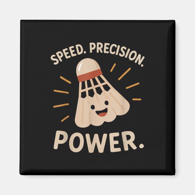 Speed. Precision. Power. – Badminton Player Statem Magnet (Front)