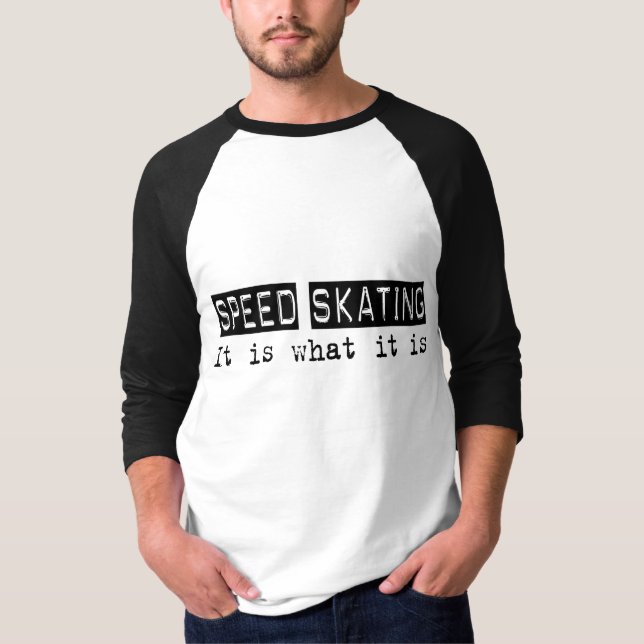 Speed Skating It Is T-Shirt (Front)