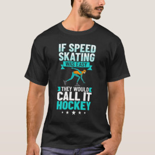 Speed Skating Skates Short Track Skater Workout Tr T-Shirt