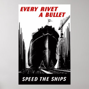 Speed The Ships - Every Rivet A Bullet Poster