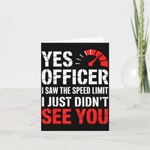 Speeding Ticket Yes Officer Funny Quote  Card