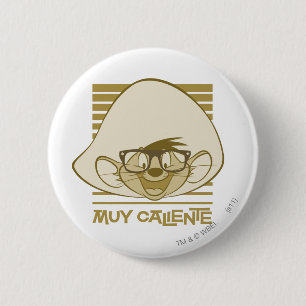 SPEEDY GONZALES™ - Muy Caliente 6 Cm Round Badge