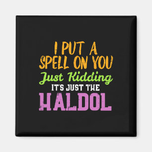 Spell Just Kidding Haldol Fun Nurse Halloween Rn I Magnet