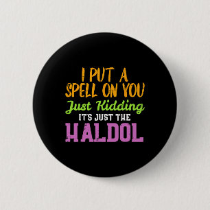 Spell Just Kidding Haldol Funny Nurse Halloween RN 6 Cm Round Badge