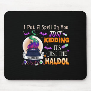 Spell Just Kidding Haldol Halloween Nurse Rn Icu  Mouse Pad