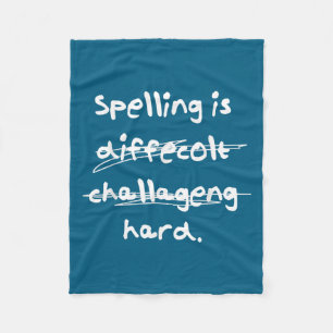 Spelling Is Hard Funny Spelling Bee  Fleece Blanket