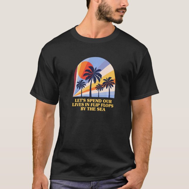 Spend Lives In Flip Flops By The Sea Beach Summer  T-Shirt (Front)