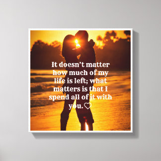 Spend My Life With You" Romantic Sunset Quote Canvas Print