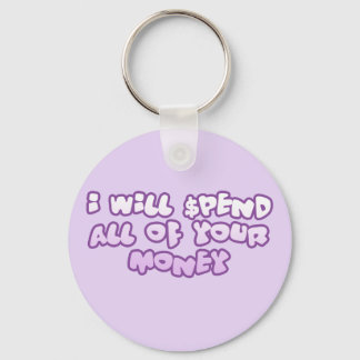 Spend Your Money Key Ring