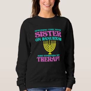 Spending Time With Sister On Hanukkah Jewish Jew G Sweatshirt