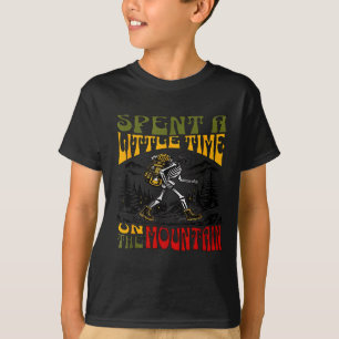 Spent A Little Time On The Mountain - Skeleton Hik T-Shirt