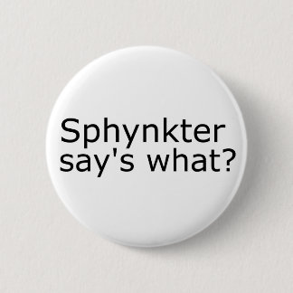 Sphinkter Says What Button