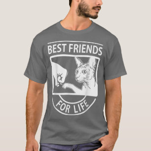 Sphyn Cat  Best Friends For Life  T-Shirt