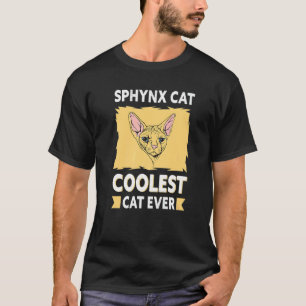 Sphynx Cat Coolest Cat Ever Hairless Cat Owner Sph T-Shirt