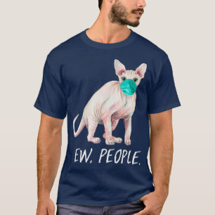 SPHYNX Cat Ew People Cat Wearing Face Mask T-Shirt