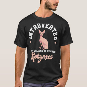 Sphynx Cat Introverted Breeder Hairless Pet Animal T-Shirt