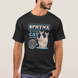 Sphynx Coolest Cat Hairless Cat Owner Sphynx Cat   T-Shirt