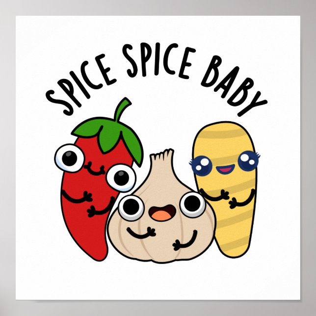 Spice Spice Baby Funny Food Pun  Poster (Front)