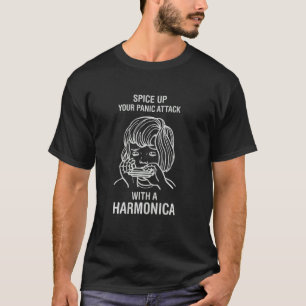 Spice Up Your Panic Attack With A Harmonica Funny  T-Shirt