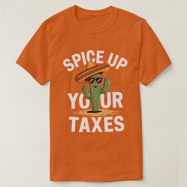 Spice Up Your Taxes CPA Funny Accountant Humour fo T-Shirt (Design Front)