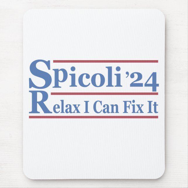 Spicoli 24 Relax I Can Fix It Funny Election 2024 Mouse Pad (Front)