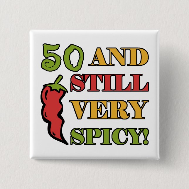 Spicy At 50 Years Old 15 Cm Square Badge (Front)