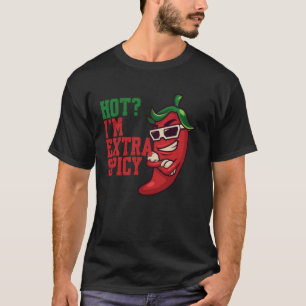 Spicy Food Hot I'm Extra Spicy Chilli Spices Peppe T-Shirt