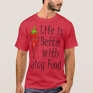 Spicy Food Ironic Saying Pepper Chilli  T-Shirt
