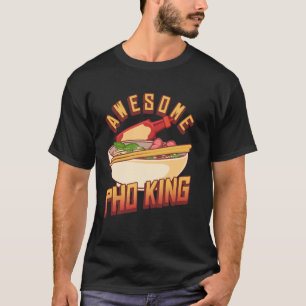 Spicy Food Pho King Awesome Vietnam Food Chili Spi T-Shirt