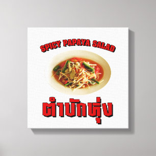 Spicy Papaya Salad [Tam Mak Hung] Isaan Dialect Canvas Print