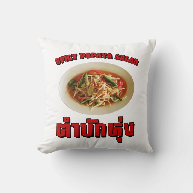 Spicy Papaya Salad [Tam Mak Hung] Isaan Dialect Cushion (Front)