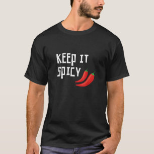 Spicy Pepper Chilli Spicy Food Keep it Spicy T Shi T-Shirt