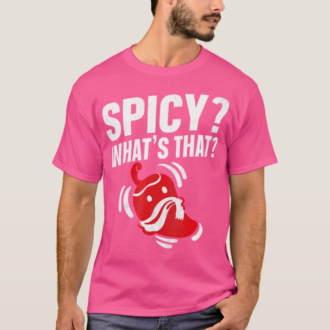 Spicy What'S That Design For A Spicy Chilli Pepper T-Shirt (Front)