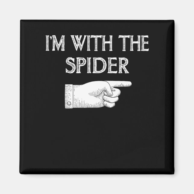 Spider Gift | I'm With The Spider Costume Matching Magnet (Front)