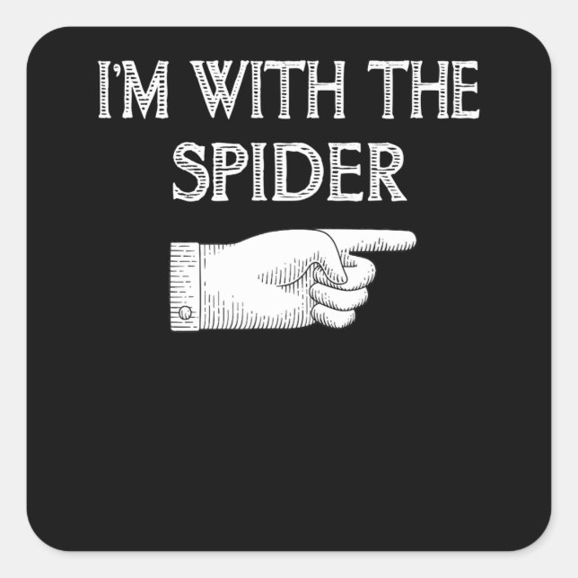 Spider Gift | I'm With The Spider Costume Matching Square Sticker (Front)