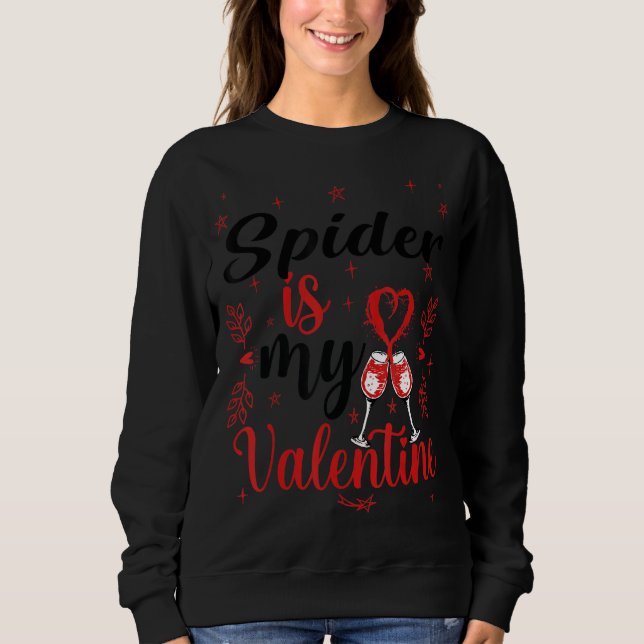 Spider Is My Valentine Funny Spider Valentine S Da Sweatshirt (Front)